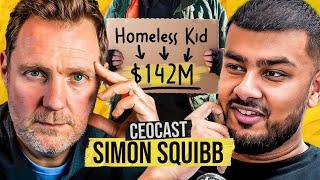 SIMON SQUIBB From Homeless Teen To $100 Million Business  CEOCAST EP. 130