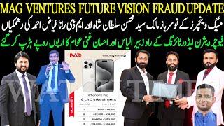 Mag Ventures Latest Promotion  Future Vision Advertising Scam Update  Syed Mohsin Rana Fiaz Fraud