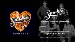 Smokie - Goodbye Yesterdays Heartache