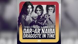 rares x Erika Isac x Julian x OTS - Dar-ar naiba dragoste în tine