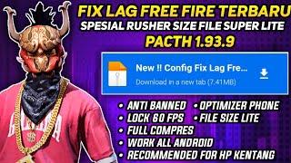 FIX LAG FREE FIRE 1.93.9 UPDATE  CONFIG ANTI PATAH PATAH RAM 2GB FF  CONFIG FIX LAG FF 60 FPS