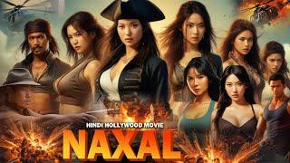 Naxal Latest Hindi Full Movie 4K  Qiao Qiao  Champ Xie  Zheng Yang  2024 Latest Hindi Movies