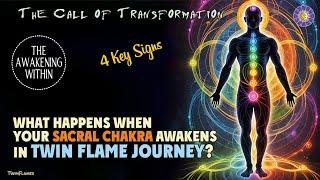 What Happens When Your Sacral Chakra Awakens in Your Twin Flame Journey?