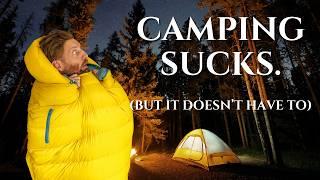 Why You Hate Camping and How to Fix It