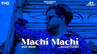 Machi Machi Visualiser  Ashu Morkhi  Love Beats  Latest Haryanavi Songs 2024