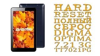 HARD RESET  ПОЛНЫЙ СБРОС  DIGMA OPTIMA 7.21 3G TT7021PG
