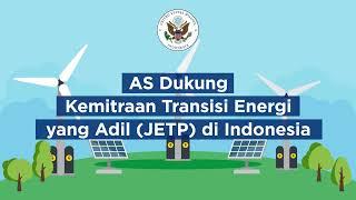 AS Dukung Kemitraan Transisi Energi yang Adil JETP di Indonesia