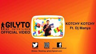 Gilyto - Kotchy Kotchy Ft. Dj Manya Official Video 2006