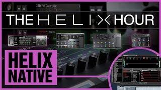 The Helix Hour - Helix Native Plugin Live Demo