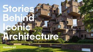 Stories Behind Iconic Architecture Habitat 67