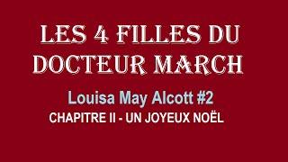 UN JOYEUX NOËL Chapitre 2 Les quatre filles du docteur March Louisa May Alcott