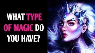 WHAT TYPE OF MAGIC DO YOU HAVE? Personality Test Quiz - 1 Million Tests