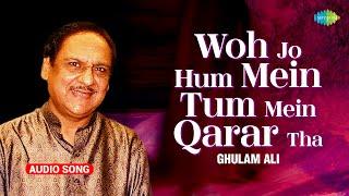 Woh Jo Hum Mein Tum Mein Qarar Tha  Ghulam Ali  Audio Single  Old Ghazal  Sad Ghazal