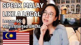 Speak Malay Like a Local - Lesson 65  Why I started SMLAL 100% in Malay
