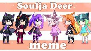 Soulja Deer meme Gacha Studio ft. Gacha Sttarlly Gatinha Haru outras pessoas