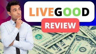 LiveGood Review  Honest Overview + Exclusive Bonuses Watch Before Joining