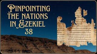 The Nations of Ezekiel 38 Identified
