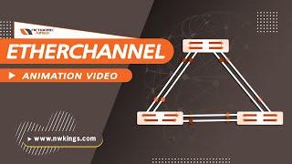 What is EtherChannel?  Animation Video  Network Kings