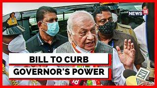 Kerala  Govt to Introduce Bill To Curb Governors Power  Kerala Nepotism Row  Governor Of Kerala