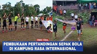 Keren Viral Pembukaan Pertandingan Sepak Bola Lokal Rasa Internasional