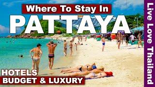 Where To stay In PATTAYA Thailand  Budget Into Luxury Hotels #livelovethailand