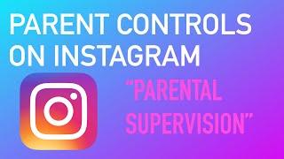 Parental Controls on Instagram Parental Supervision