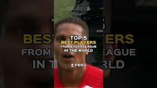 TOP 5 BEST PLAYERS FROM EVERY LEAGUE IN THE WORLD   LIGA 1 PERU 