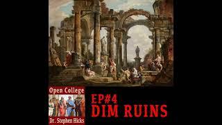 The Dim Ruins of the Enlightenment?  Open College No. 4  Stephen Hicks