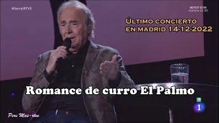 Joan Manuel Serrat - Romance de Curro el Palmo - Último concierto en Madrid 14-12-2022