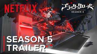 Black Clover Season 5 - Exclusive Trailer  Netflix
