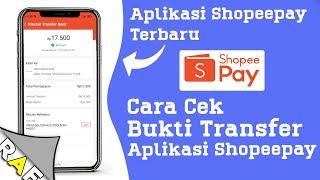 Terbaru  Cara Cek Bukti Transfer Aplikasi Shopeepay