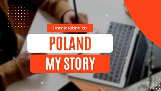 Immigrating to Poland My story