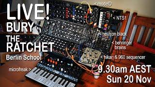 Live Jam. BURY THE RATCHET Berlin School EPIC - SUN LIVE Nove 20 9.30am AEST