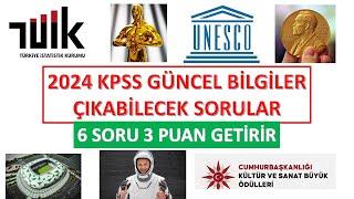 2024 KPSS GÜNCEL BİLGİLER ÇIKABİLECEK SORULAR LİSANS-ÖNLİSANS-ORTAÖĞRETİM UYGUN