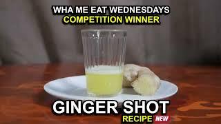 Macka Bs Wha Me Eat Wednesdays Ginger Shot Competition Winner Recipe