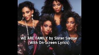 WE ARE FAMILY by Sister Sledge With Lyrics