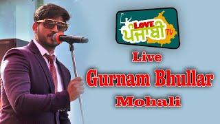 Live  Gurnam Bhullar - ਗੁਰਨਾਮ ਭੁੱਲਰ   Love Punjabi Tv  2020