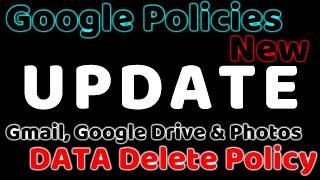 Google policies new update 1 june 2021  gmail drive & photos data delete ?  2 years inactive