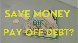 Is It Better to Save Money or Pay Off Debt?