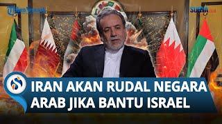 JANGAN MACAM-MACAM Iran Ancam akan Rudal Negara-negara Arab Jika Bantu Israel Kini Akui Netral?