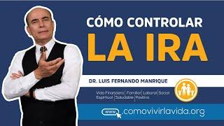 PASTOR LUIS FERNANDO MANRIQUE - 1. CÓMO CONTROLAR LA IRA