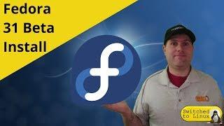 Fedora 31 Install and Quick Look