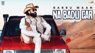 Babbu Maan - Na Badli Car  Velly Laane  Latest Punjabi Song 2024