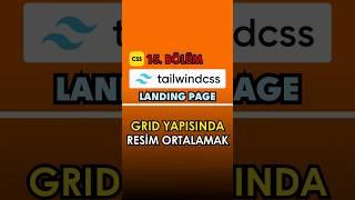 Grid Yapısında Resim Ortalamak Tailwind CSS Dersleri