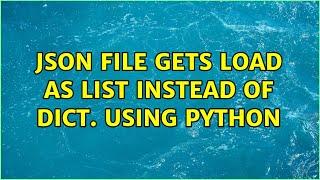 Json file gets load as list instead of dict. using python