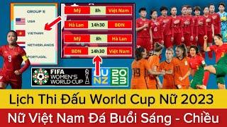 Lịch Thi Đấu WORLD CUP Nữ 2023 Của ĐT Nữ Việt Nam  Việt Nam Đá Giờ Quá Đẹp  Xem Tại Đâu?