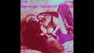 Alex Angel - Secrets Of The Night Official Audio