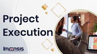 Project Execution  Project Management Life Cycle  Invensis Learning