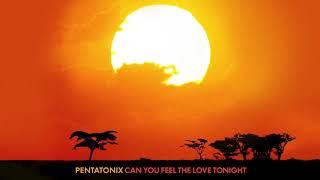OFFICIAL AUDIO Can You Feel the Love Tonight? - Pentatonix