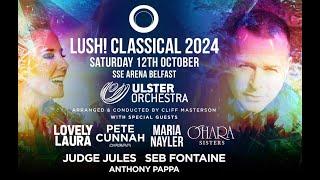 Lush Classical 2024 Highlights